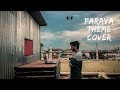 Parava | Ormakal |Theme based Cover | Rex Vijayan | Dulquer Salmaan | Soubin Shahir |