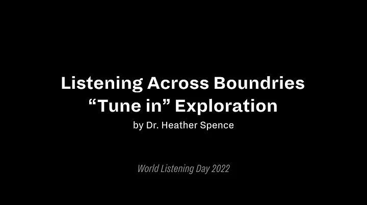 WORLD LISTENING DAY 2022 | Listening Across Bounda...