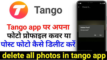 How to delete tango profile photo? tango app Se apana Photo Kaise delete kare