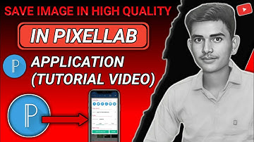 How to Save Image in High Quality In PixelLab App ankit thakur aa