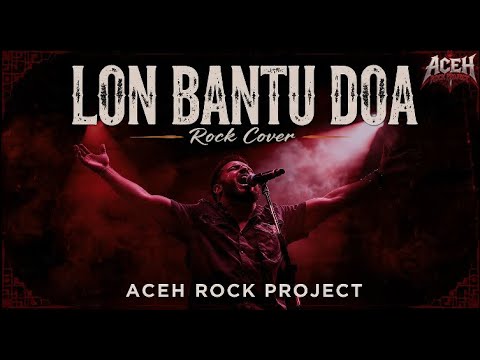 Lon Bantu Doa – Mohderzam (Rock Version) | ACEH ROCK PROJECT