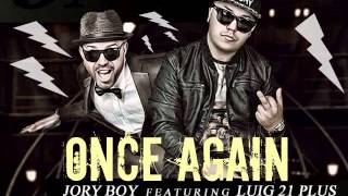 Jory Boy Ft  Lui G 21 Plus - Once Again ╬ 尺 ╬ Agosto 2013 ╬