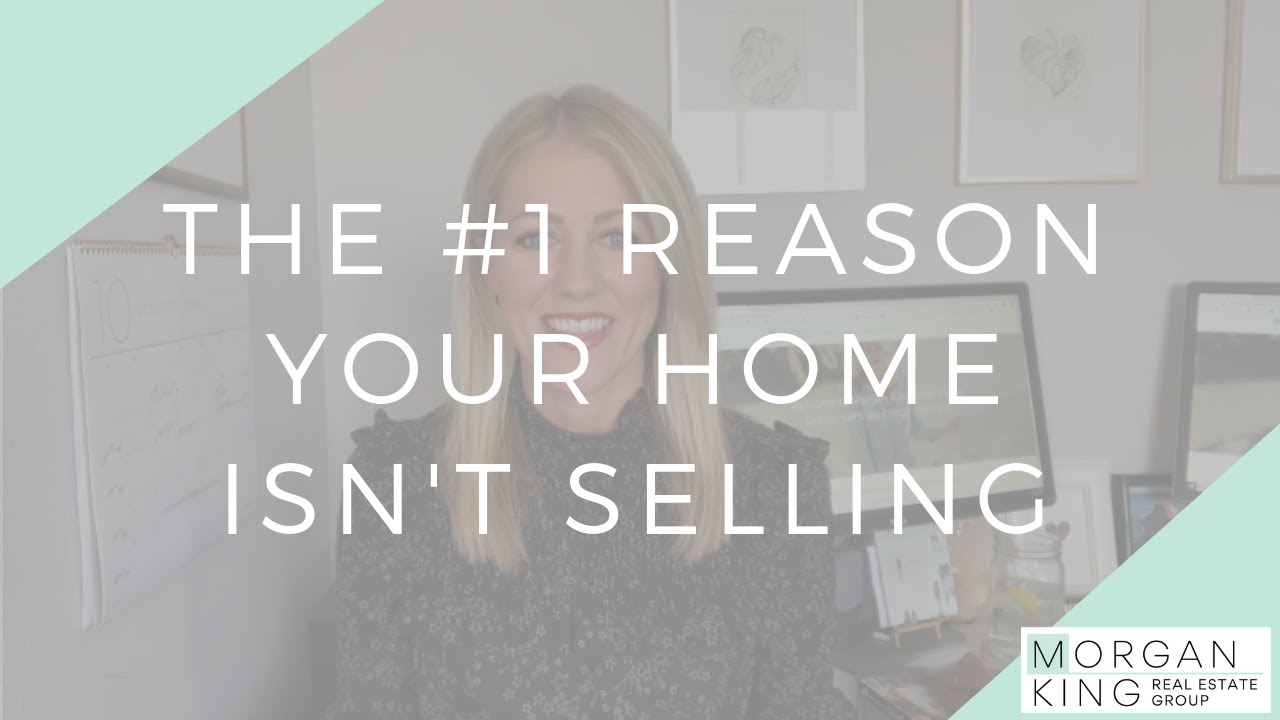 The 1 Reason Why Your Home Isn't Selling YouTube