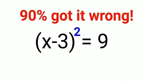 (x - 3)^2 = 9. Literally 90% got it wrong!