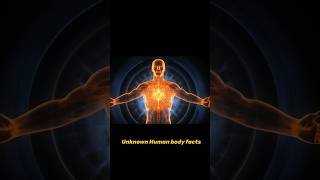 Unknown Human Body Facts humanbody facts