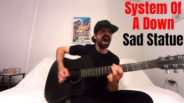 Sad Statue - System Of A Down [Acoustic Cover by Joel Goguen]