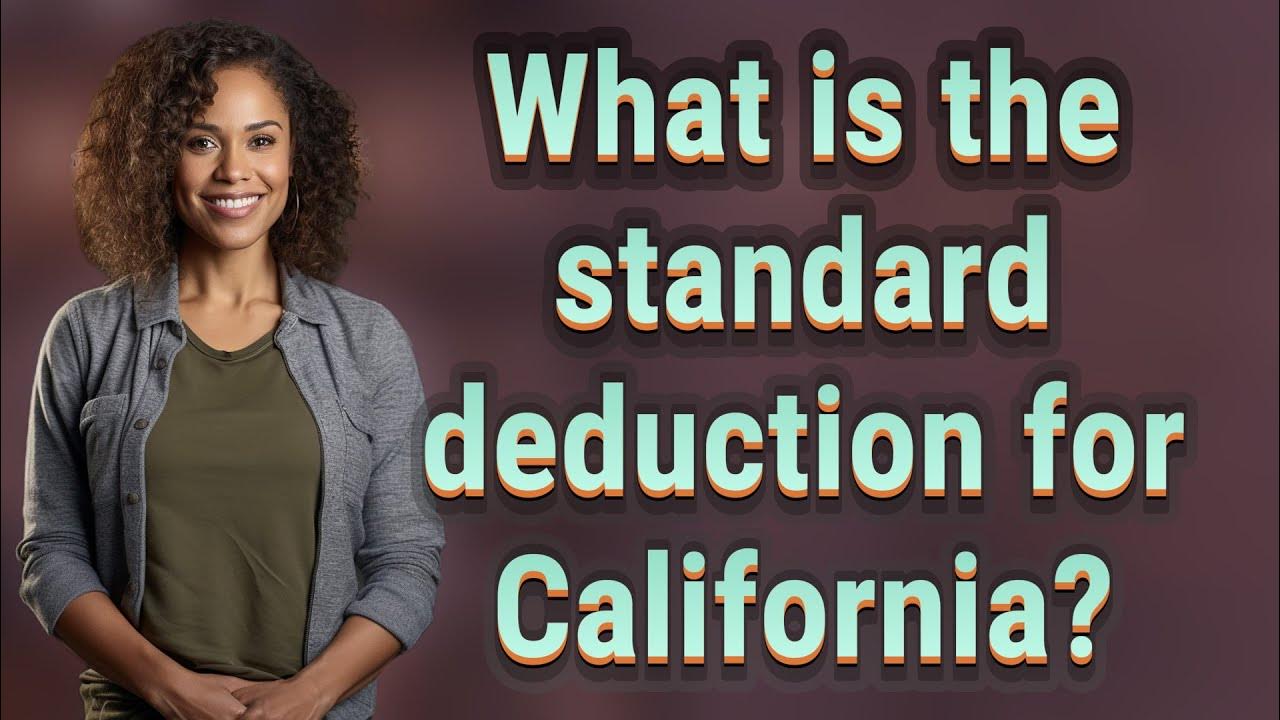What is the standard deduction for California? YouTube