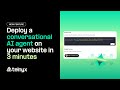 How to launch a real‑time conversational AI agent on your website in 3 minutes