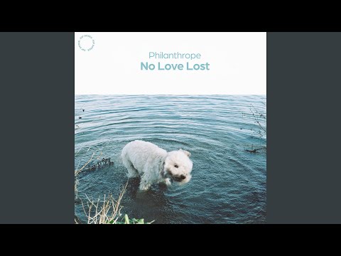 Philanthrope - NO LOVE LOST