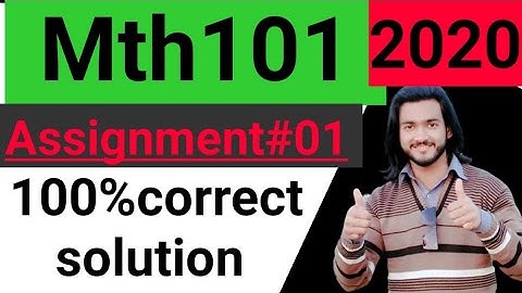 Mth101 Assignment # 01 2020 complete solution 100 % correct