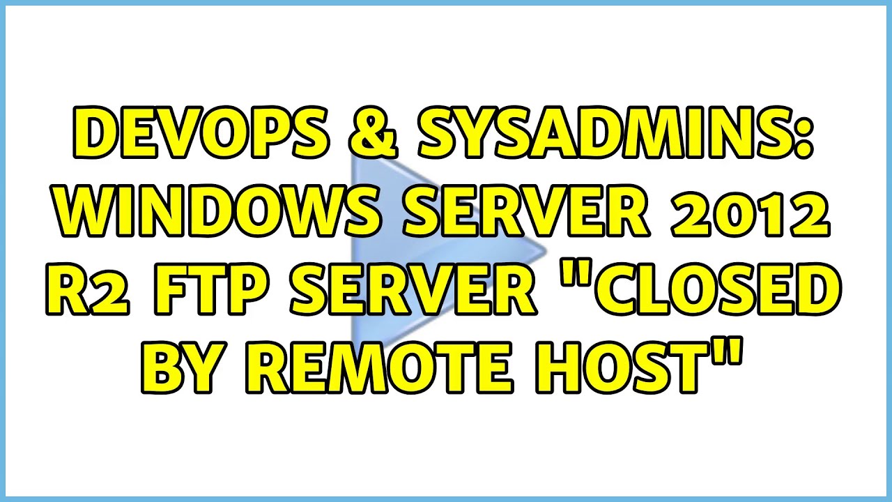 Closed by remote host