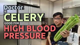 Is CELERY Good for High Blood Pressure? Doctor discusses role of Celery in High Blood Pressure