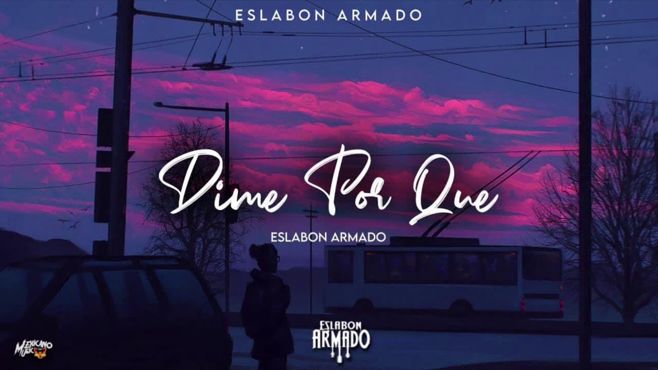 Dime Porque - Eslabon Armado 「Lyrics」 - English Translation