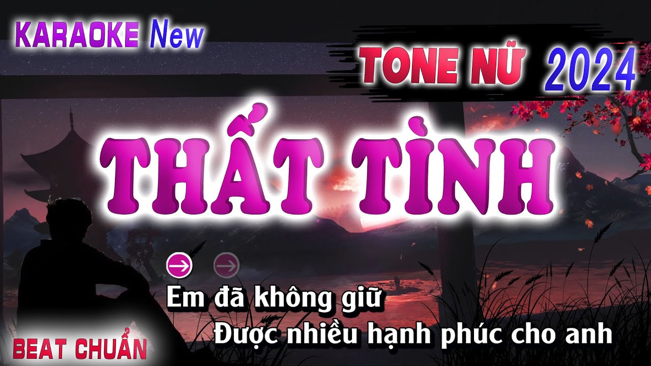 Thất Tình Karaoke Tone Nữ 2024 Beat Chuẩn song nhien karaoke