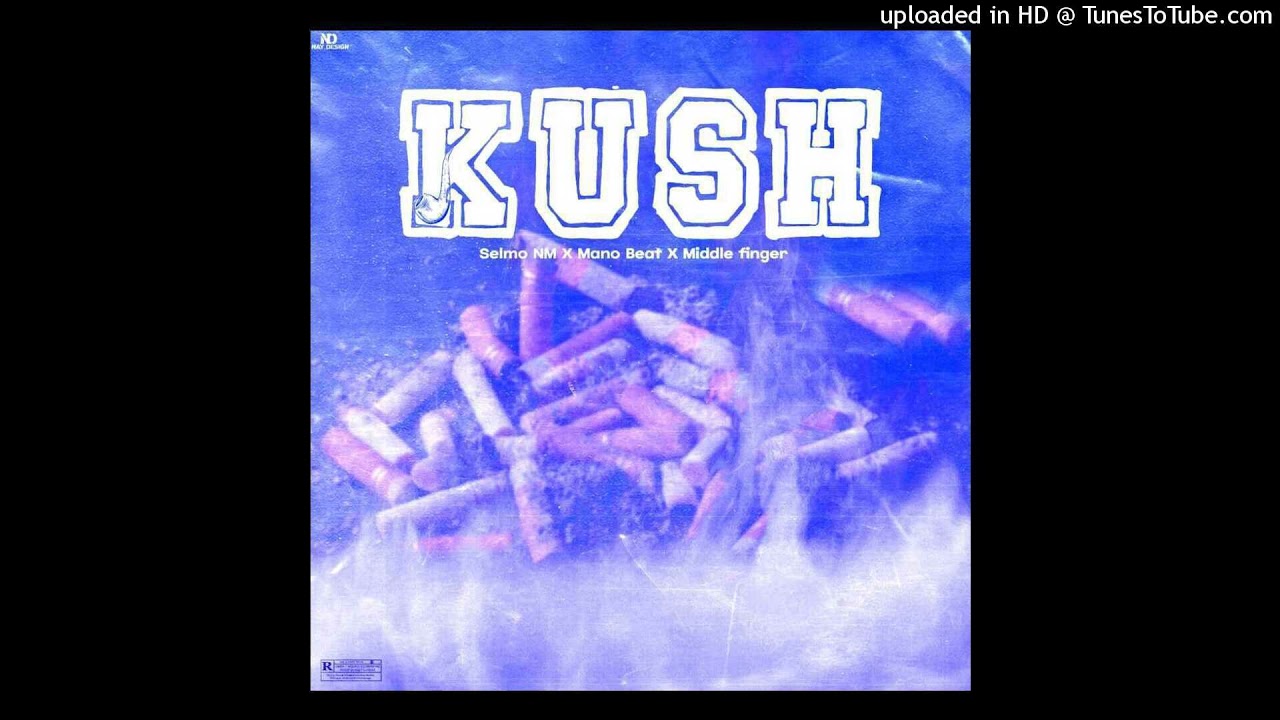 Kush- SELMO NM X MANO BEAT MIDDLE FINGER- Trap [ 2021]