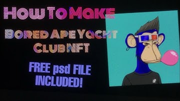 How To Make Bored Ape Yacht Club NFT- Free psd file included!