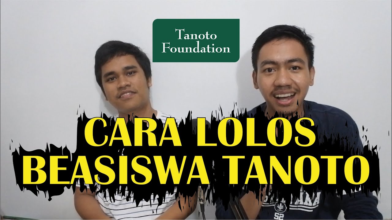 CARA LOLOS BEASISWA TANOTO FOUNDATION (TELADAN) | Beasiswa 1