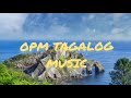 OPM TAGALOG MUSIC