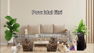 Pov: idul fitri | Special Idul Fitri | Meme Kucing | #pov #meme #kucing #cat