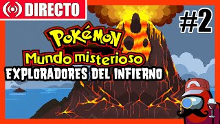 🔥 EXPLORADORES DEL INFIERNO 🔥 Pokémon Mundo Misterioso (parte 2)