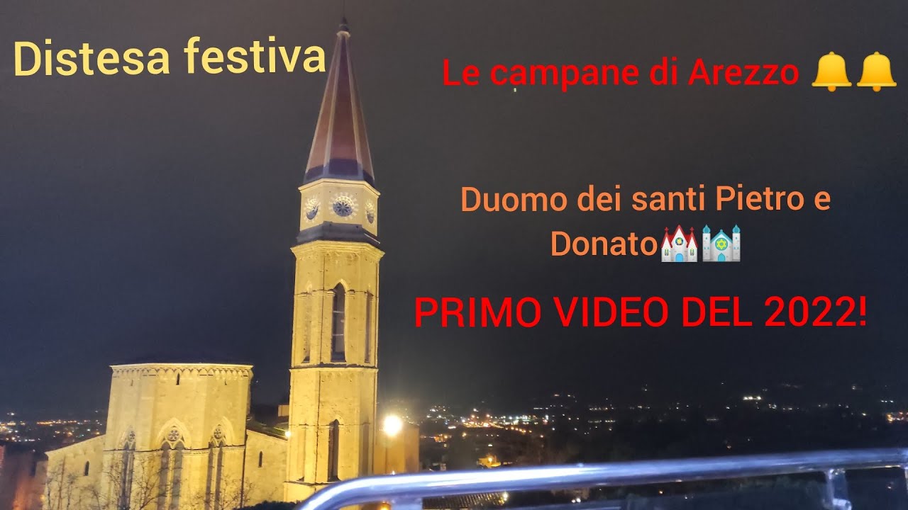 Le campane di Arezzo, Duomo dei Santi Pietro e Donato, primo video del 2022