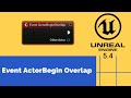 Event ActorBegin Overlap | Learn Unreal Nodes | Part 2 | Unreal Blueprint Node Breakdown