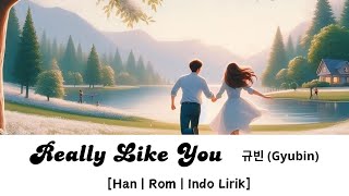 Really Like You - 규빈 (Gyubin)《Han | Rom | Indo Lirik》