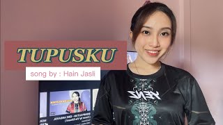 TUPUSKU - HAIN JASLI Cover by Via Edward 