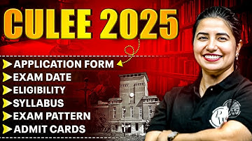 CULEE 2025: Exam Dates, Application Form, Eligibility, Pattern, Admit Cards & Syllabus Explained
