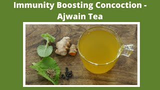 Immunity Boosting Concoction I Ajwain Tea