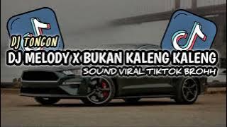 DJ MELODY X BUKAN KALENG KALENG SLOWED - SOUND VIRAL TIKTOK❗❗❗
