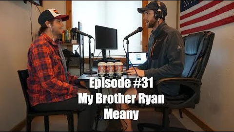 Episode 31- My Brother Ryan Meany