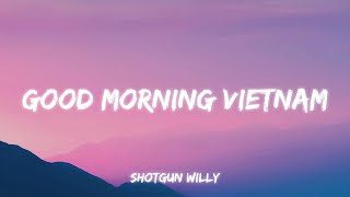 Shotgun Willy - Good Morning Vietnam Lyrics