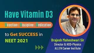 Have Vitamin D3 to Get SUCCESS in NEET 2021 by Brajesh Maheshwari Sir | ALLEN SIR 2.0 |Tips & Tricks