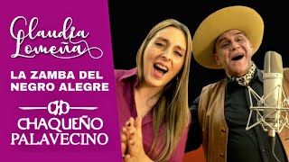 Video thumbnail of "Claudia Lomeña feat #chaqueñopalavecino  - La zamba del negro alegre #folkloreargentino"