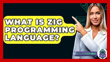 What Is Zig Programming Language? - Next LVL Programming