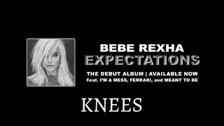 Bebe Rexha - 'Knees' [Mp3 Download]