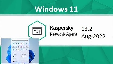 how to installed Kaspersky Network Agent 13.2 for Windows 11