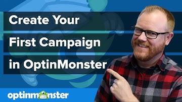How to Create Your First Campaign in OptinMonster (Old Version - June 2022)