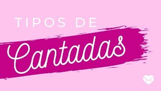 Tipos De Cantadas
