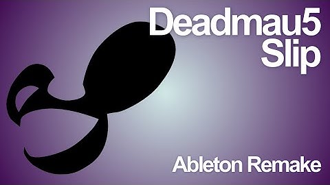 deadmau5 - Slip Recreation | Serum & Ableton |