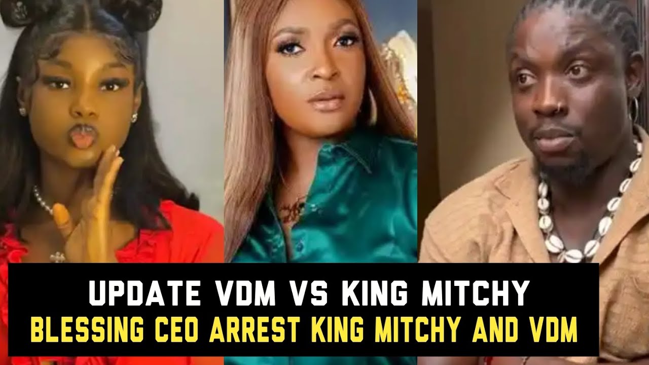 This is your last warning, blessing CEO arrest King Mitchy and VDM 