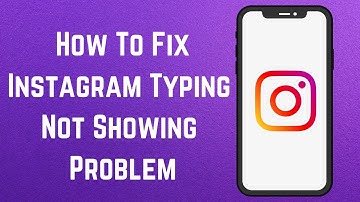 How To Fix Instagram Typing Not Showing Problem (2023) | Instagram Typing Not Showing
