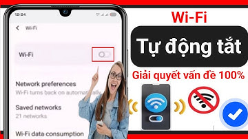 Cách khắc phục lỗi kết nối WiFi tự động tắt | WiFi không hoạt động trên Android