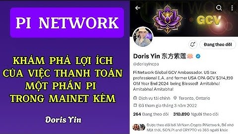 Pi Network: Lợi Ích Của Việc Thanh Toàn Một Phần Pi Trong Mainet Kèm Doris Yin GCV 134.159$.