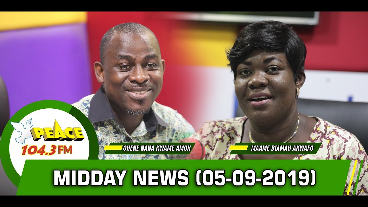 AKAN NEWS @NOON ON PEACE FM, OKAY FM, NEAT FM, HELLO FM (05/09/2019) sarkodie original