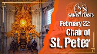 February 22: Chair of St  Peter, Apostle