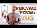 Phrasal Verbs - Expressions with 'TAKE'