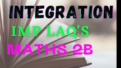 #INTEGRATION, important Long Answer Questions(LAQ