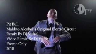 PitBull - Maldito Alcohol ( Tribal Remix By Dj Vufre 2010).mpg